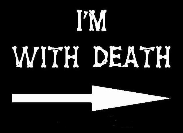Hit here to order I'm With Death